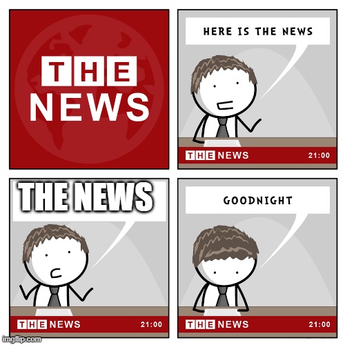 the news | THE NEWS | image tagged in the news | made w/ Imgflip meme maker