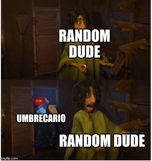 lol | RANDOM DUDE; UMBRECARIO; RANDOM DUDE | image tagged in suprise | made w/ Imgflip meme maker