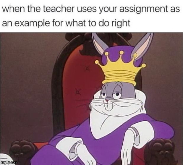 image tagged in bugs bunny king,school | made w/ Imgflip meme maker