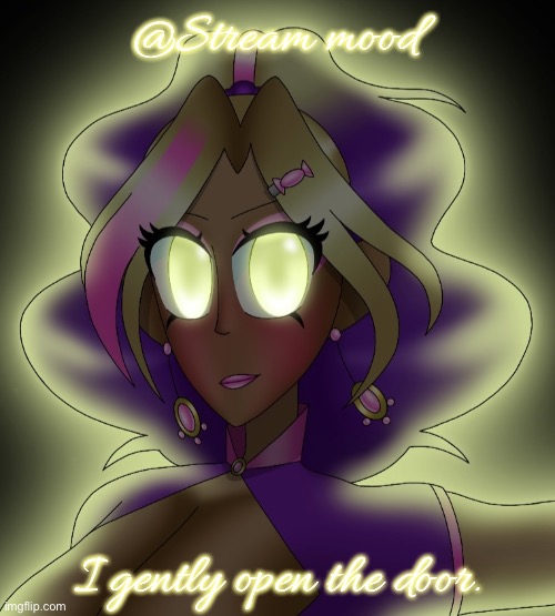 Kashiko Murasaki 3 | @Stream mood; I gently open the door. | image tagged in kashiko murasaki 3 | made w/ Imgflip meme maker