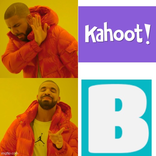 Blooket is best | image tagged in memes,drake hotline bling,kahoot,blooket,never gonna give you up,never gonna let you down | made w/ Imgflip meme maker