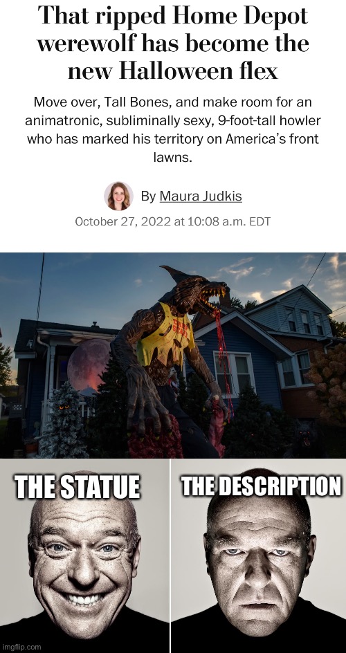 THE DESCRIPTION; THE STATUE | image tagged in dean norris's reaction | made w/ Imgflip meme maker
