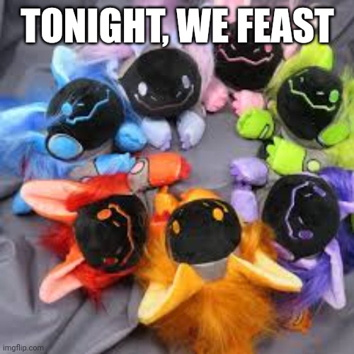 TONIGHT, WE FEAST | made w/ Imgflip meme maker