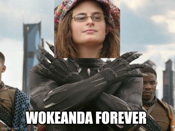 Wokeanda forever | WOKEANDA FOREVER | image tagged in woke,libtards,liberal logic,stupid liberals,virtue | made w/ Imgflip meme maker