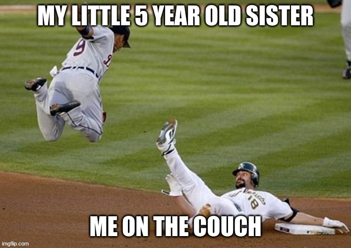 Couch baseball | image tagged in mlb,baseball,sister | made w/ Imgflip meme maker