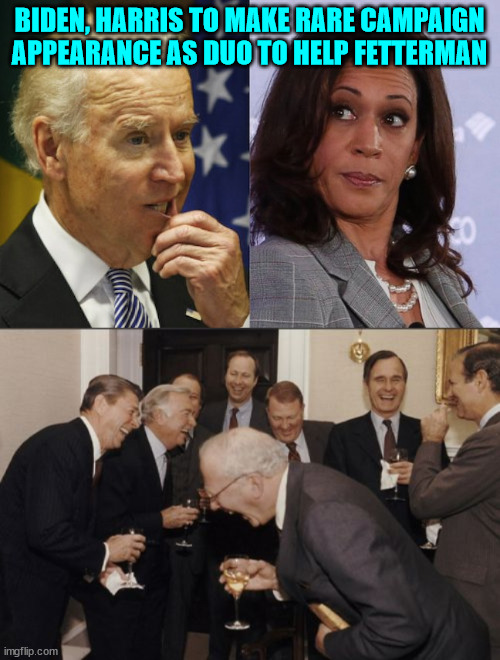 This ought to be interesting... if you understand gibberish... | BIDEN, HARRIS TO MAKE RARE CAMPAIGN APPEARANCE AS DUO TO HELP FETTERMAN | image tagged in memes,laughing men in suits | made w/ Imgflip meme maker