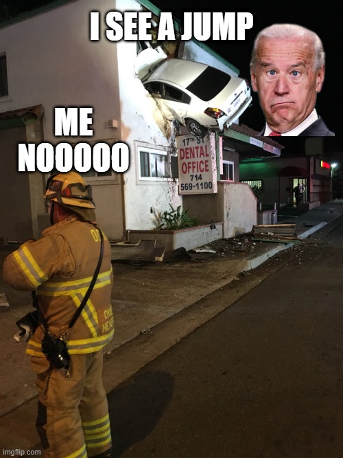 Car crash California second floor | I SEE A JUMP; ME NOOOOO | image tagged in car crash california second floor | made w/ Imgflip meme maker