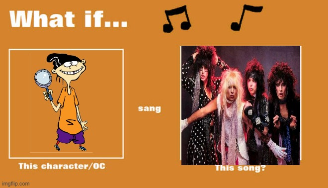 if double d sung home sweet home by motley crue | image tagged in what if this character - or oc sang this song,warner bros,cartoon network,motley crue,ed edd n eddy | made w/ Imgflip meme maker