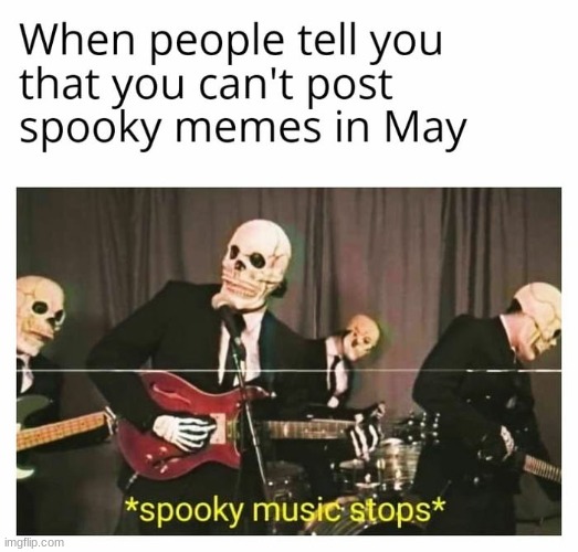 *after long pause, it continues* | image tagged in spooky music stops | made w/ Imgflip meme maker