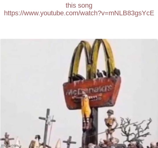 Dick | this song
https://www.youtube.com/watch?v=mNLB83gsYcE | image tagged in ronald mcdonald get crucified | made w/ Imgflip meme maker