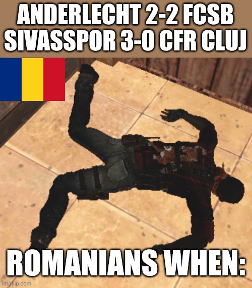 That wasn't our Romanian night in Conference League.... | ANDERLECHT 2-2 FCSB
SIVASSPOR 3-0 CFR CLUJ; ROMANIANS WHEN: | image tagged in fcsb,cfr cluj,romania,conference league,futbol,memes | made w/ Imgflip meme maker