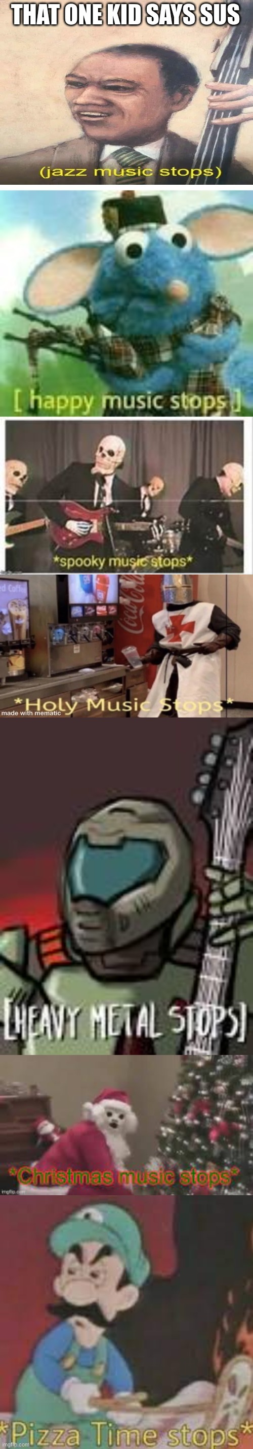 stop | image tagged in holy music stops,spooky music stops | made w/ Imgflip meme maker