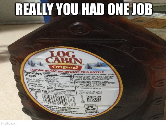 Syrup fail | REALLY YOU HAD ONE JOB | made w/ Imgflip meme maker