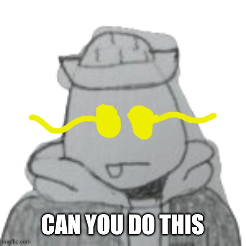 Eggyhead 2 | CAN YOU DO THIS | image tagged in eggyhead 2 | made w/ Imgflip meme maker