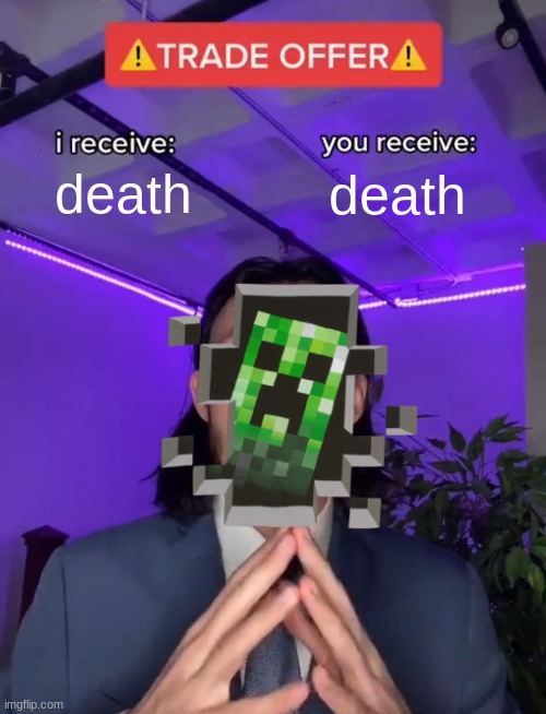 Accept? | death; death | image tagged in trade offer | made w/ Imgflip meme maker