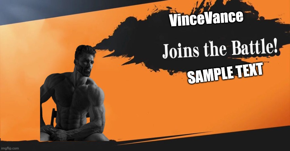 Anyone else wanna join? | VinceVance; SAMPLE TEXT | image tagged in smash bros | made w/ Imgflip meme maker