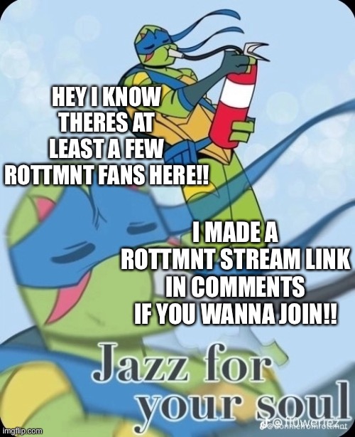 I’m posting it here cuz 99% of the rottmnt fans are queer | HEY I KNOW THERES AT LEAST A FEW ROTTMNT FANS HERE!! I MADE A ROTTMNT STREAM LINK IN COMMENTS IF YOU WANNA JOIN!! | image tagged in lgbtq,rottmnt,lesbian,asexual,non binary | made w/ Imgflip meme maker