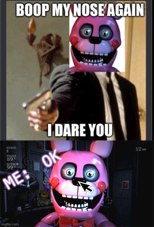 Dare accepted | ME: OK | image tagged in boop,the,female,bonnie,hand,puppet | made w/ Imgflip meme maker