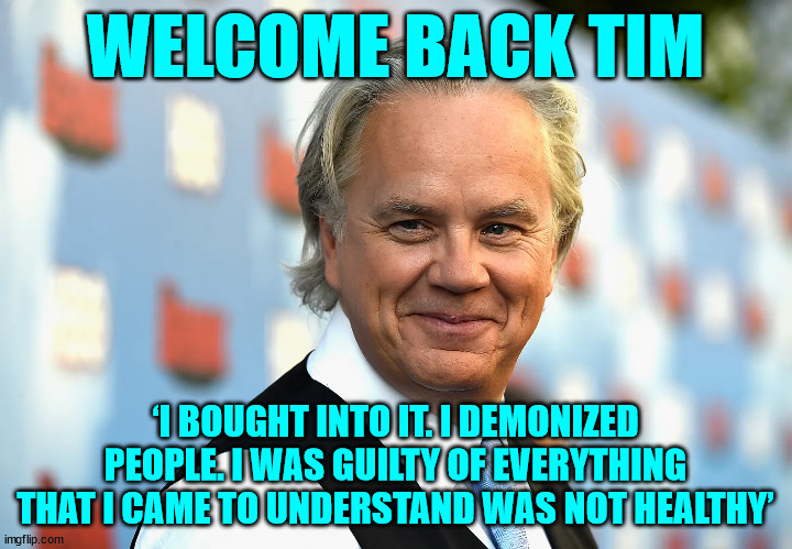 And another light went on upstairs... | WELCOME BACK TIM; ‘I BOUGHT INTO IT. I DEMONIZED PEOPLE. I WAS GUILTY OF EVERYTHING THAT I CAME TO UNDERSTAND WAS NOT HEALTHY’ | image tagged in covid,lies,media lies,exposed | made w/ Imgflip meme maker
