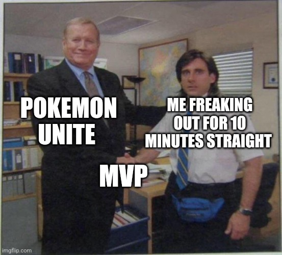 pov you play Pokémon unite | POKEMON UNITE; ME FREAKING OUT FOR 10 MINUTES STRAIGHT; MVP | image tagged in the office handshake,pokemon memes,pokemon | made w/ Imgflip meme maker