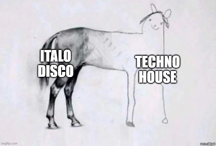 Italo disco | ITALO DISCO; TECHNO HOUSE | image tagged in horse drawing | made w/ Imgflip meme maker