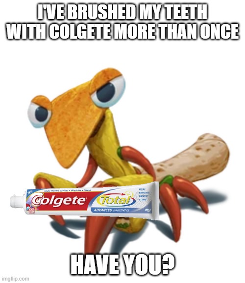 Who needs Colgate? | I'VE BRUSHED MY TEETH WITH COLGETE MORE THAN ONCE; HAVE YOU? | image tagged in colgete,colgate,colette,preying picantis,brawl stars,bugsnax | made w/ Imgflip meme maker