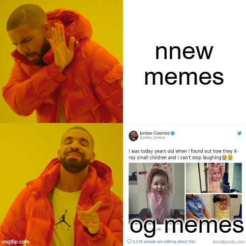 this danker than you | nnew memes; og memes | image tagged in memes,drake hotline bling | made w/ Imgflip meme maker