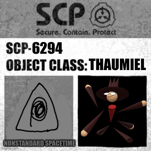SCP-6294 HELLBREAKER | THAUMIEL; 6294; NONSTANDARD SPACETIME | image tagged in scp label template thaumiel/neutralized | made w/ Imgflip meme maker