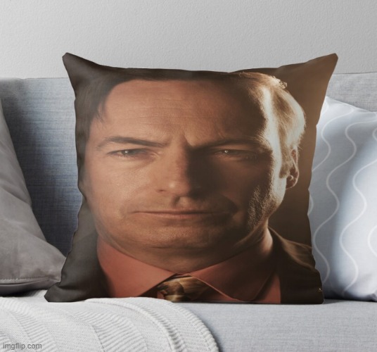 saul goodman pillow don't exist he can't hurt you | image tagged in better call saul,saul goodman,breaking bad,cursed image,oh god why | made w/ Imgflip meme maker