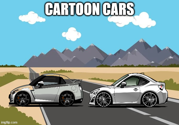 cartoon road | CARTOON CARS | image tagged in cartoon road | made w/ Imgflip meme maker