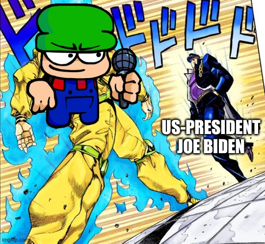 a fight | US-PRESIDENT JOE BIDEN | image tagged in jojo's walk,us-president-joe-biden,dave and bambi | made w/ Imgflip meme maker