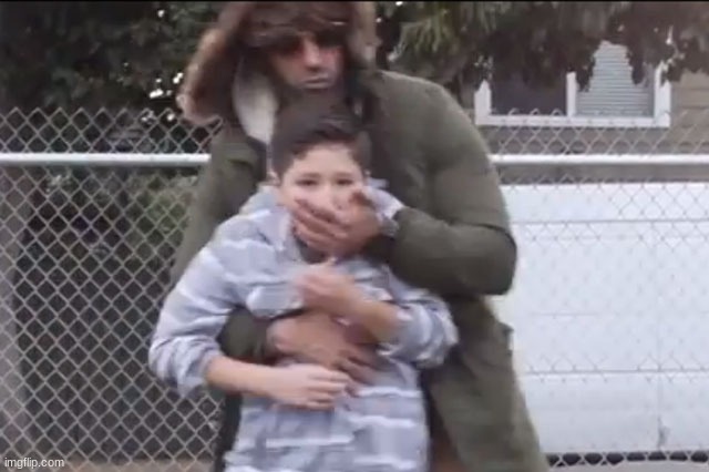 Kidnap | image tagged in kidnap | made w/ Imgflip meme maker