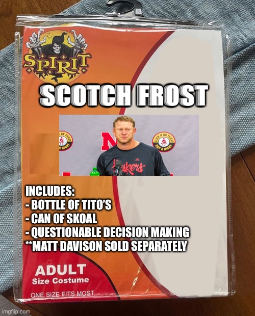 Scotch Frost | SCOTCH FROST; INCLUDES:
- BOTTLE OF TITO’S
- CAN OF SKOAL
- QUESTIONABLE DECISION MAKING

**MATT DAVISON SOLD SEPARATELY | image tagged in spirit halloween | made w/ Imgflip meme maker