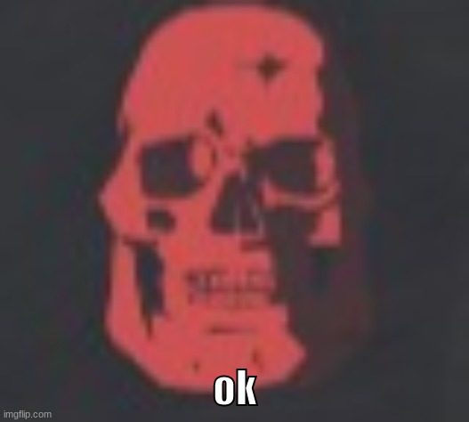 Tf2 skull emoji | ok | image tagged in tf2 skull emoji | made w/ Imgflip meme maker