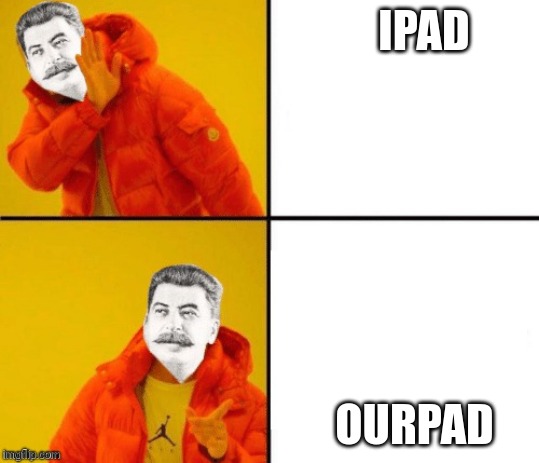 Stalin hotline | IPAD; OURPAD | image tagged in stalin hotline | made w/ Imgflip meme maker