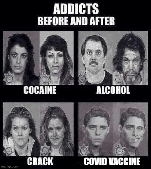 Safe and effective! | COVID VACCINE | image tagged in addicts before and after,political meme,pfizer,covid vaccine,smile | made w/ Imgflip meme maker