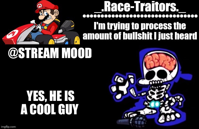 I really need a new announcement temp | @STREAM MOOD; YES, HE IS A COOL GUY | image tagged in awesome temp by ace | made w/ Imgflip meme maker