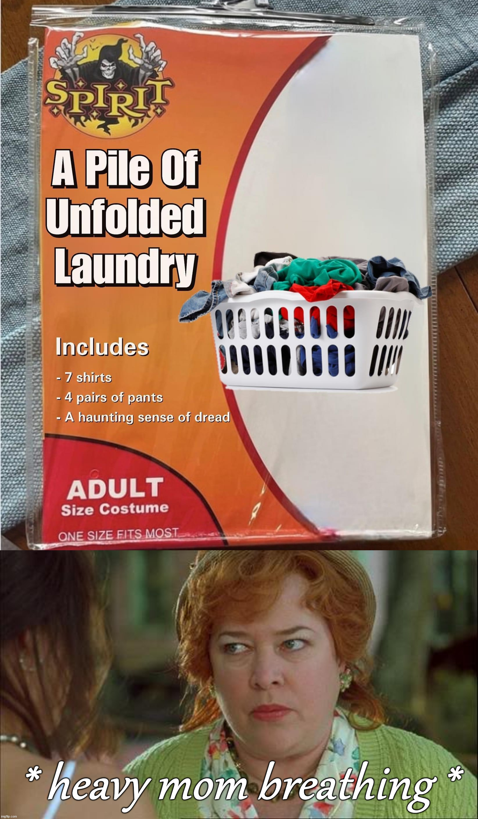 Halloween idea for your mom | * heavy mom breathing * | image tagged in waterboy kathy bates devil,fake,dirty laundry | made w/ Imgflip meme maker