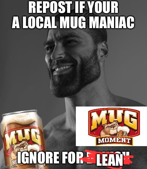 mug | LEAN | image tagged in mug | made w/ Imgflip meme maker