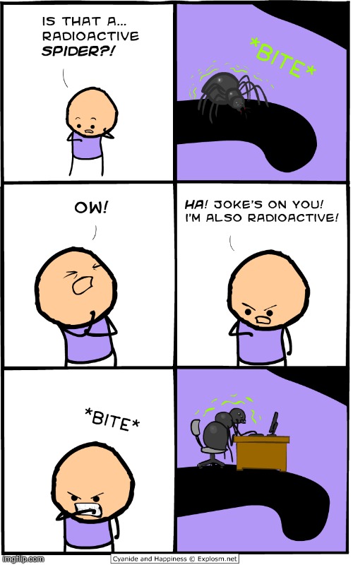 Radioactive spider | image tagged in cyanide and happiness,radioactive,spider,spiders,comics,comics/cartoons | made w/ Imgflip meme maker