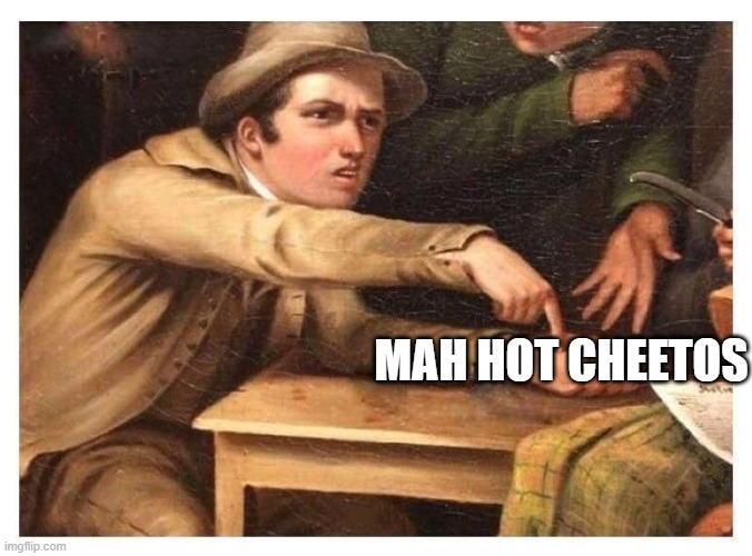 Give it to me | MAH HOT CHEETOS | image tagged in give it to me | made w/ Imgflip meme maker