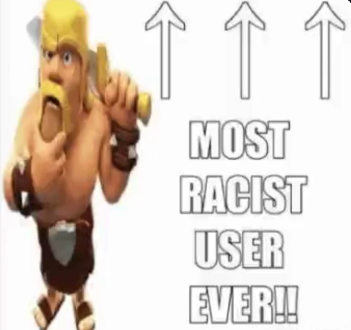 High Quality Most Racist User Ever!! Blank Meme Template