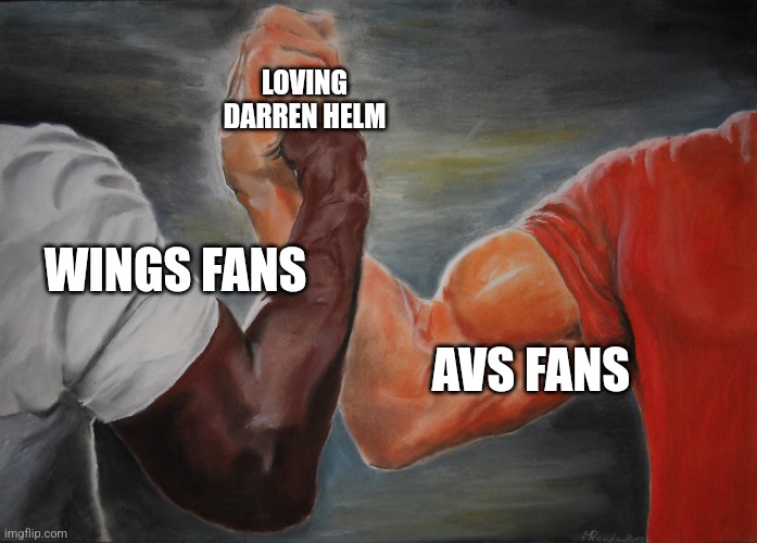 Hand clasping | LOVING DARREN HELM; WINGS FANS; AVS FANS | image tagged in hand clasping | made w/ Imgflip meme maker