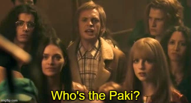 British people right now | Who's the Paki? | image tagged in great britain,england,india,pakistan,prime minister | made w/ Imgflip meme maker