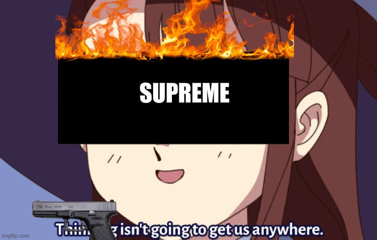 yass | SUPREME | image tagged in yass | made w/ Imgflip meme maker