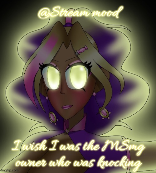 Kashiko Murasaki 3 | @Stream mood; I wish I was the MSmg owner who was knocking | image tagged in kashiko murasaki 3 | made w/ Imgflip meme maker