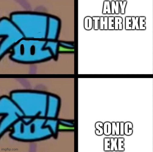 Fnf | ANY OTHER EXE SONIC EXE | image tagged in fnf | made w/ Imgflip meme maker