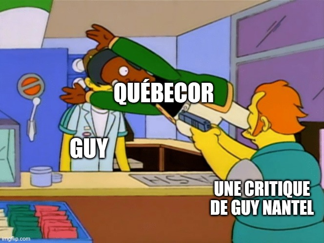 Simpsons Apu Jump | QUÉBECOR; GUY; UNE CRITIQUE DE GUY NANTEL | image tagged in simpsons apu jump | made w/ Imgflip meme maker