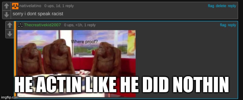 HE ACTIN LIKE HE DID NOTHIN | made w/ Imgflip meme maker