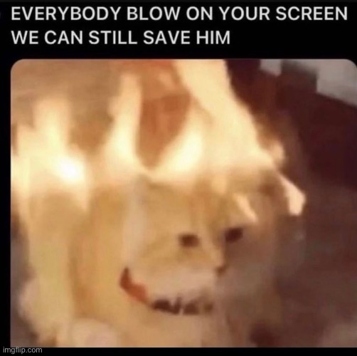*blowing air out* | made w/ Imgflip meme maker
